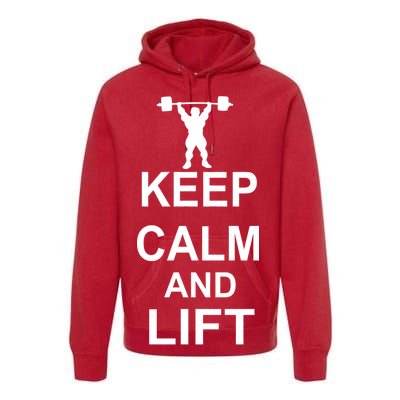 Keep Calm And Lift On Premium Hoodie