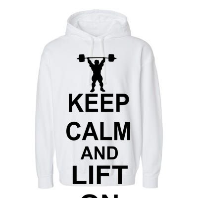 Keep Calm And Lift On Garment-Dyed Fleece Hoodie