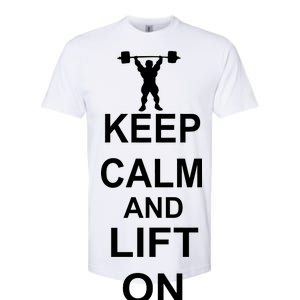 Keep Calm And Lift On Softstyle CVC T-Shirt