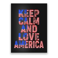 Keep Calm and Love America Poster