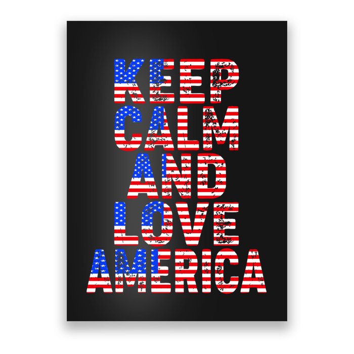 Keep Calm and Love America Poster
