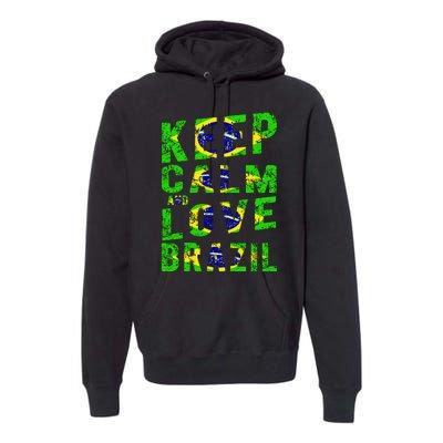 Keep Calm and Love Brazil Premium Hoodie