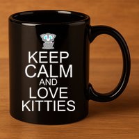 Keep Calm And Love Kitties 11oz C Handle Ceramic Mug