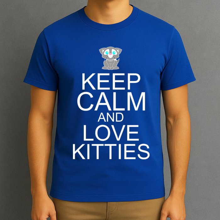 Keep Calm And Love Kitties T-Shirt