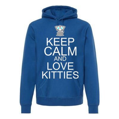 Keep Calm And Love Kitties Premium Hoodie