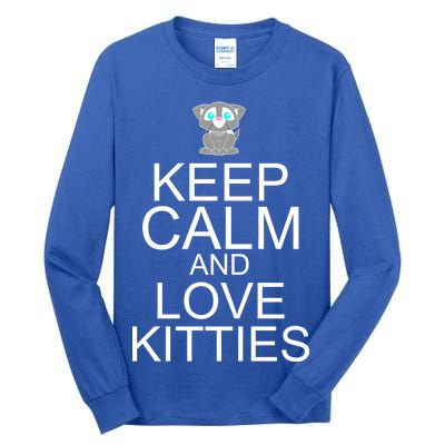 Keep Calm And Love Kitties Tall Long Sleeve T-Shirt