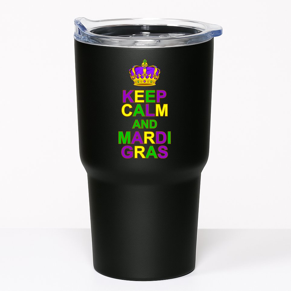 Keep Calm and Mardi Gras Crown New Orleans Tumbler