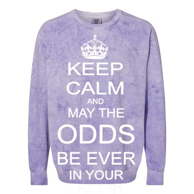 Keep Calm And May The Odds Be Ever In Your Favor Colorblast Crewneck Sweatshirt