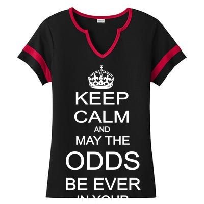 Keep Calm And May The Odds Be Ever In Your Favor Ladies Halftime Notch Neck Tee