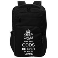 Keep Calm And May The Odds Be Ever In Your Favor Impact Tech Backpack