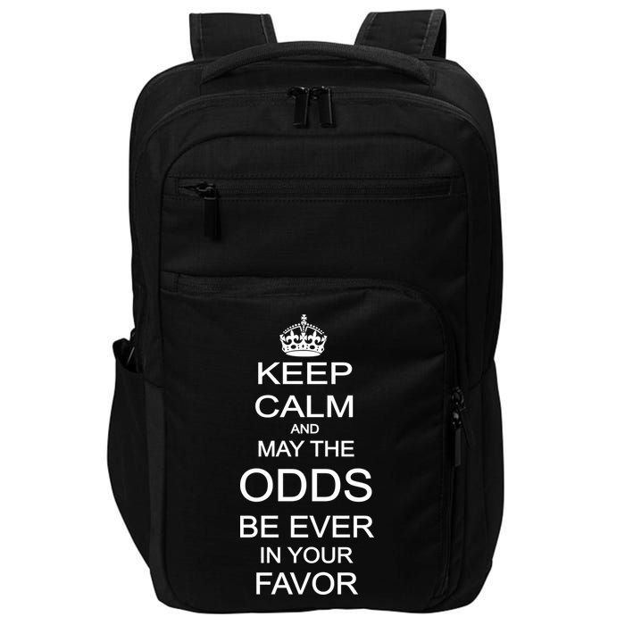 Keep Calm And May The Odds Be Ever In Your Favor Impact Tech Backpack