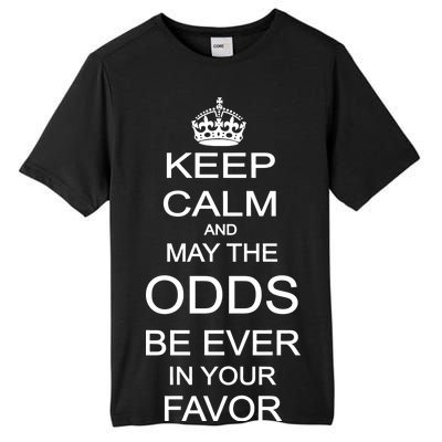 Keep Calm And May The Odds Be Ever In Your Favor Tall Fusion ChromaSoft Performance T-Shirt