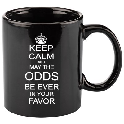 Keep Calm And May The Odds Be Ever In Your Favor 11oz C Handle Ceramic Mug