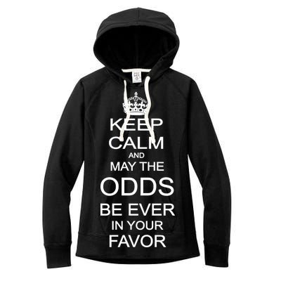 Keep Calm And May The Odds Be Ever In Your Favor Women's Fleece Hoodie