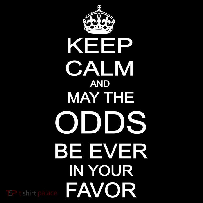 Keep Calm And May The Odds Be Ever In Your Favor Poster