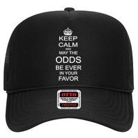 Keep Calm And May The Odds Be Ever In Your Favor Trucker Hat