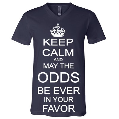 Keep Calm And May The Odds Be Ever In Your Favor V-Neck T-Shirt