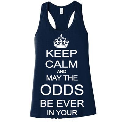 Keep Calm And May The Odds Be Ever In Your Favor Women's Racerback Tank