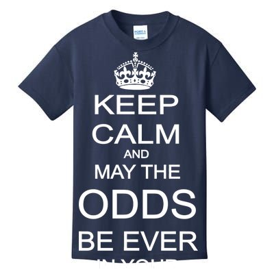 Keep Calm And May The Odds Be Ever In Your Favor Kids T-Shirt