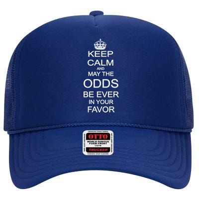 Keep Calm And May The Odds Be Ever In Your Favor High Crown Mesh Back Trucker Hat