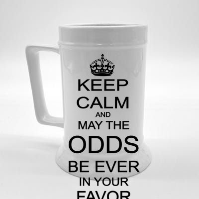 Keep Calm And May The Odds Be Ever In Your Favor Beer Stein