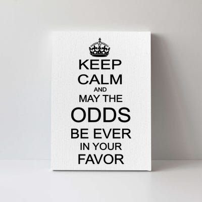 Keep Calm And May The Odds Be Ever In Your Favor Canvas