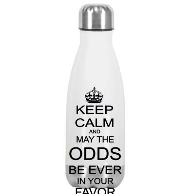 Keep Calm And May The Odds Be Ever In Your Favor Stainless Steel Insulated Water Bottle