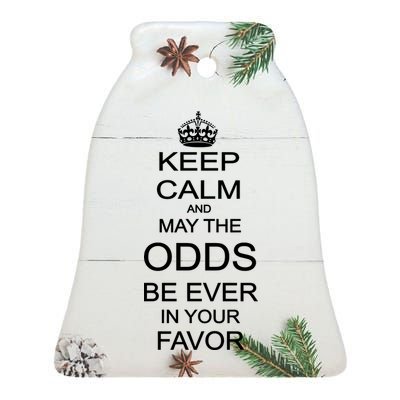 Keep Calm And May The Odds Be Ever In Your Favor Ceramic Bell Ornament