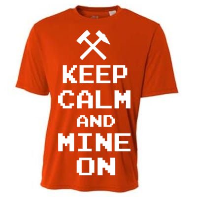 Keep Calm And Mine On Cooling Performance Crew T-Shirt