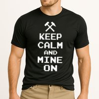 Keep Calm And Mine On Performance Shirt