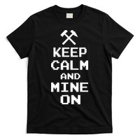 Keep Calm And Mine On T-Shirt