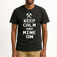 Keep Calm And Mine On Tall T-Shirt