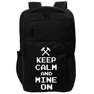 Keep Calm And Mine On Impact Tech Backpack