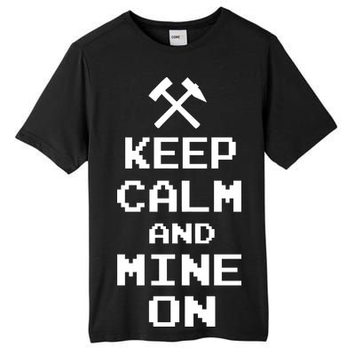 Keep Calm And Mine On Tall Fusion ChromaSoft Performance T-Shirt