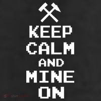 Keep Calm And Mine On 11oz C Handle Ceramic Mug