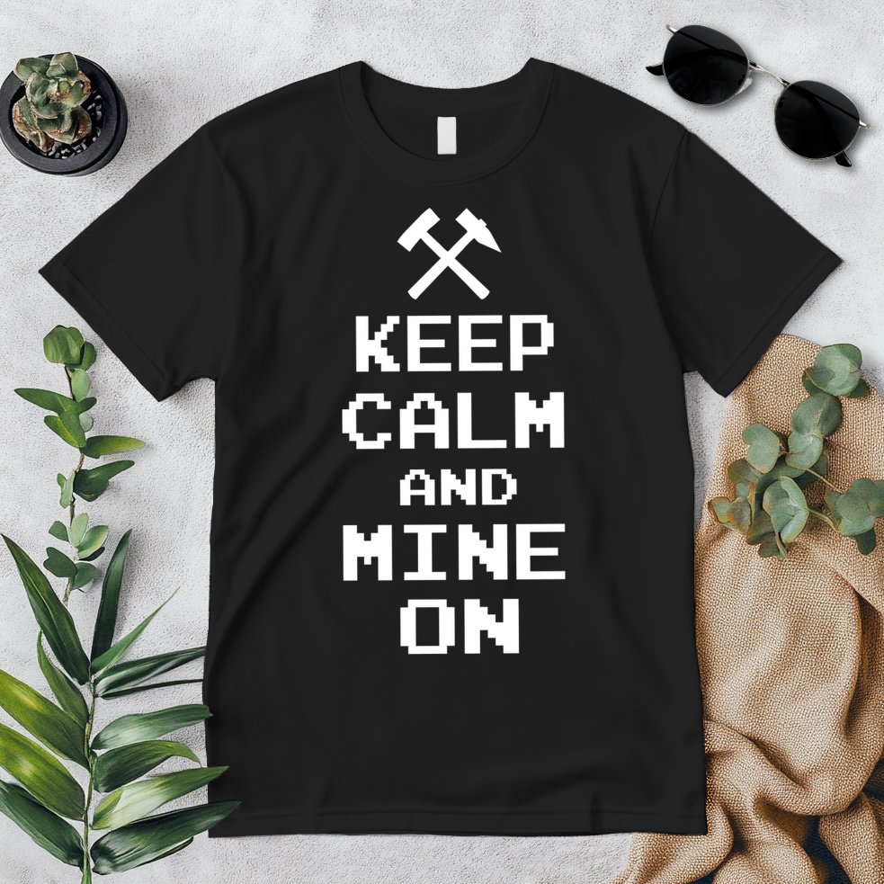 Keep Calm And Mine On Premium T-Shirt