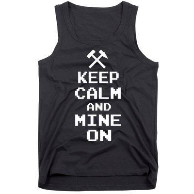 Keep Calm And Mine On Tank Top