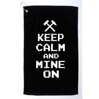 Keep Calm And Mine On Golf Towel