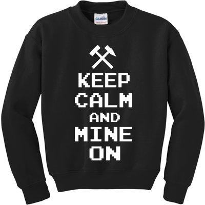 Keep Calm And Mine On Kids Sweatshirt
