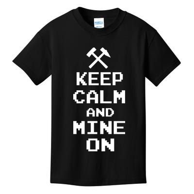 Keep Calm And Mine On Kids T-Shirt