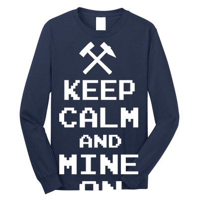 Keep Calm And Mine On Long Sleeve Shirt