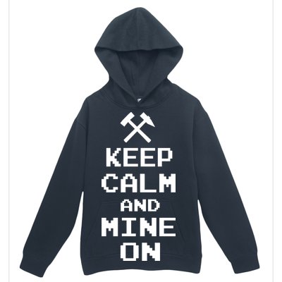 Keep Calm And Mine On Urban Pullover Hoodie