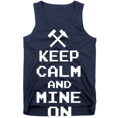 Keep Calm And Mine On Tank Top