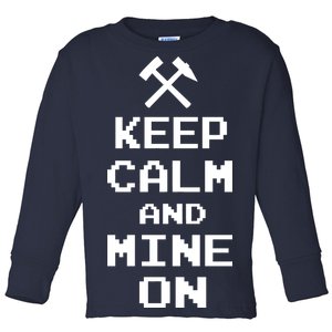 Keep Calm And Mine On Toddler Long Sleeve Shirt