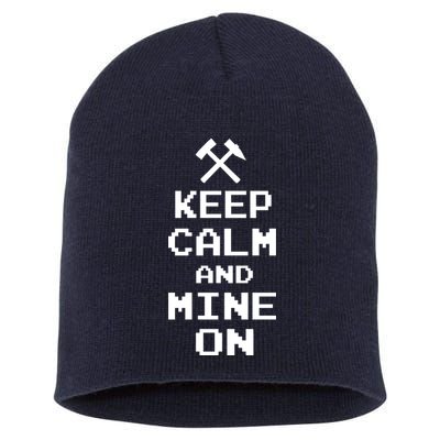 Keep Calm And Mine On Short Acrylic Beanie