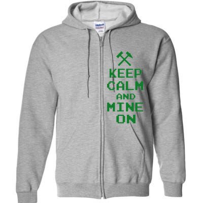 Keep Calm And Mine On Full Zip Hoodie