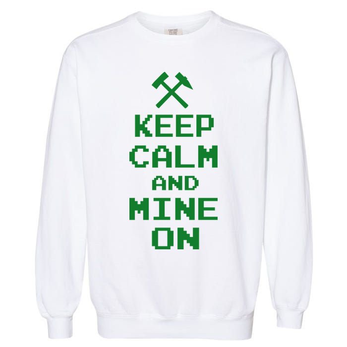 Keep Calm And Mine On Garment-Dyed Sweatshirt