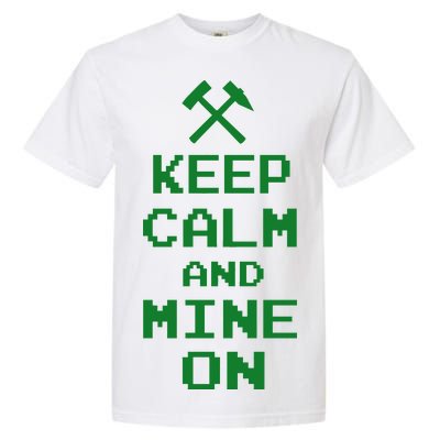 Keep Calm And Mine On Garment-Dyed Heavyweight T-Shirt