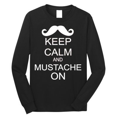 Keep Calm And Mustache On Long Sleeve Shirt