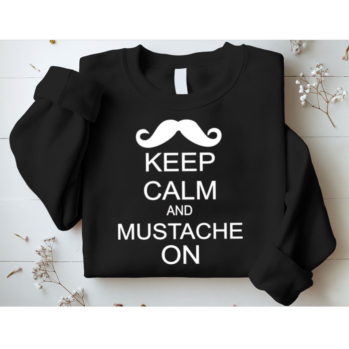 Keep Calm And Mustache On Sweatshirt